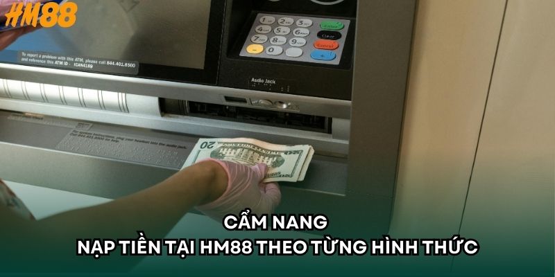 Cẩm nang nạp tiền tại HM88 theo từng hình thức