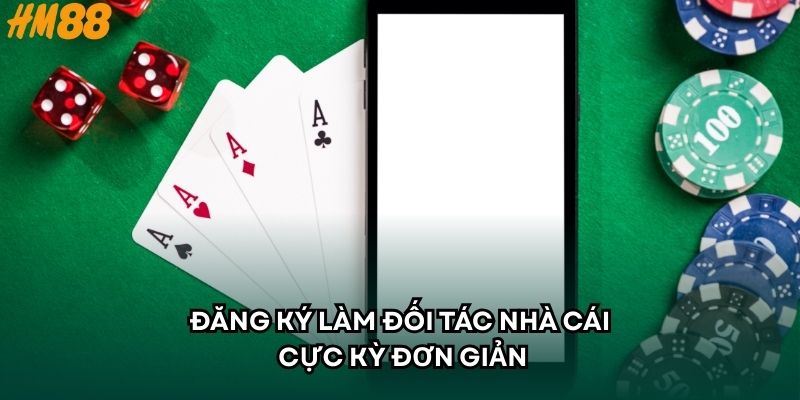 Đăng ký làm đối tác nhà cái cực kỳ đơn giản