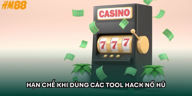 Hạn chế khi dùng các tool hack nổ hũ